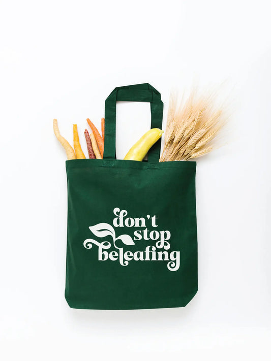 Don't Stop Beleafing Eco Friendly Canvas Tote Bag | Summer Gift | Reusable Bag